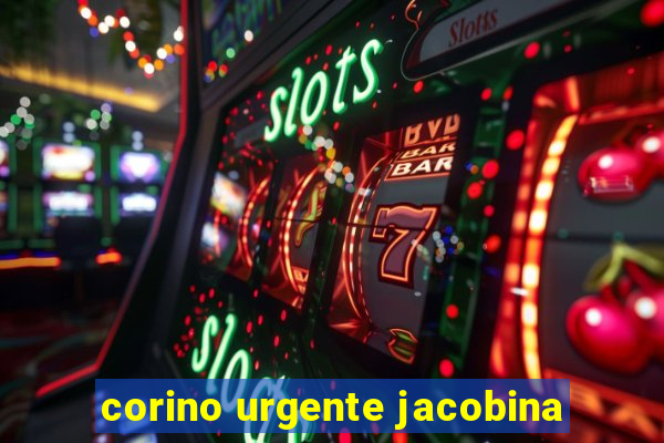 corino urgente jacobina